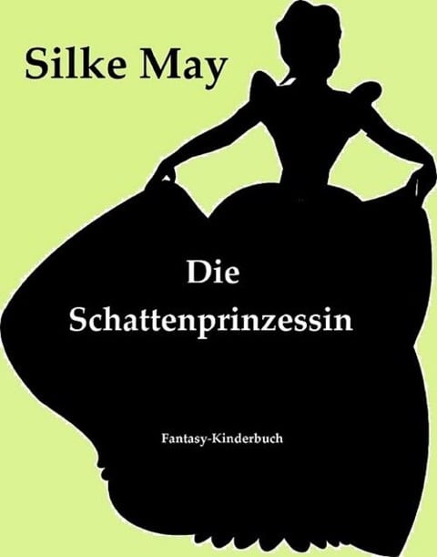 Die Schattenprinzessin - Silke May
