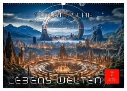Futuristische Lebens Welten (Wandkalender 2026 DIN A2 quer), CALVENDO Monatskalender - Peter Roder