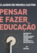 Pensar e fazer educação - Claudio de Moura Castro