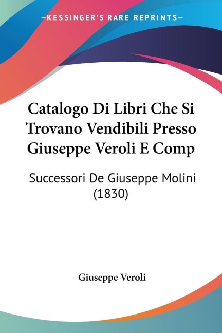 Catalogo Di Libri Che Si Trovano Vendibili Presso Giuseppe Veroli E Comp - Giuseppe Veroli