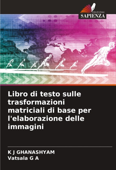 Libro di testo sulle trasformazioni matriciali di base per l'elaborazione delle immagini - K J Ghanashyam, Vatsala G A