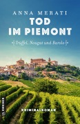 Cover-Bild zum Titel 'Tod im Piemont - Trüffel, Nougat und Barolo' von 'Anna Merati'