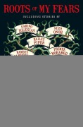Cover-Bild zum Titel 'Roots of My Fears' von 'Gabino Iglesias, Hailey Piper, Premee Mohamed'