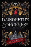 Cover-Bild zum Titel 'Daindreth's Sorceress' von 'Elisabeth Wheatley'