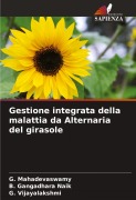 Cover-Bild zum Titel 'Gestione integrata della malattia da Alternaria del girasole' von 'G. Mahadevaswamy, B. Gangadhara Naik, G. Vijayalakshmi'