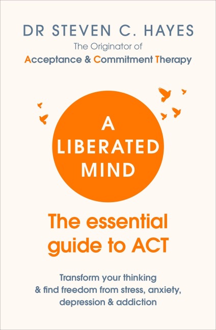 A Liberated Mind - Steven C. Hayes