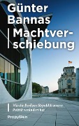 Machtverschiebung - Günter Bannas