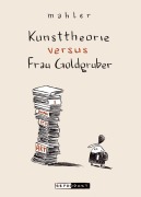Cover-Bild zum Titel 'Kunsttheorie versus Frau Goldgruber' von 'Nicolas Mahler'