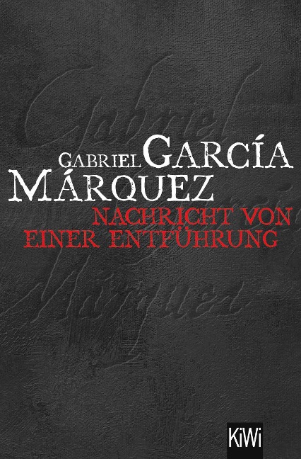 Nachricht von einer Entführung - Gabriel García Márquez