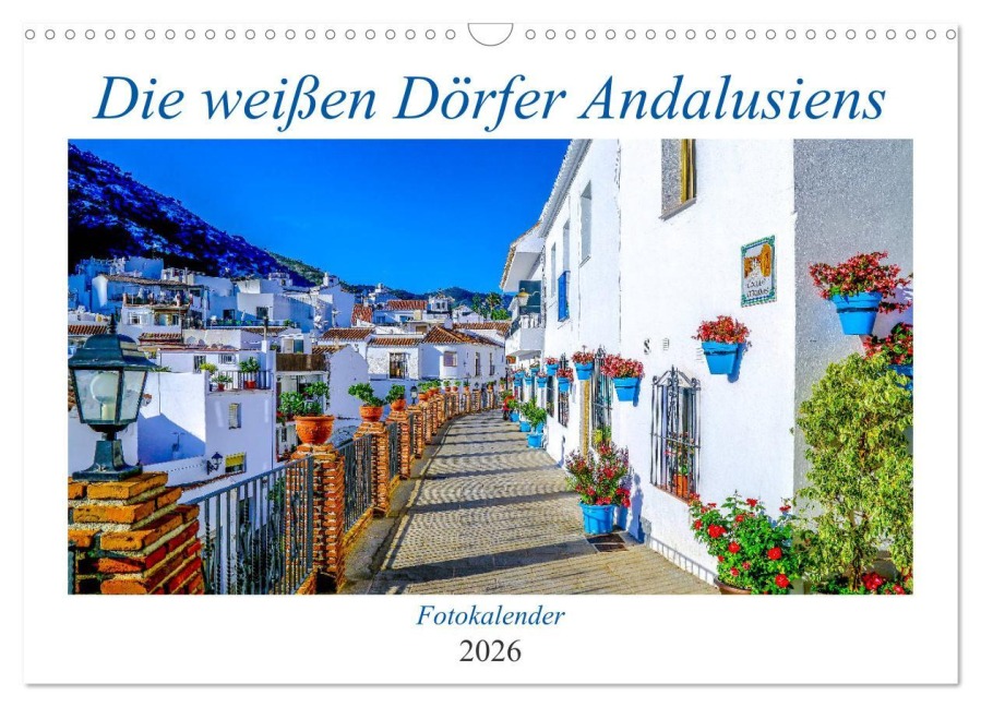 Die weißen Dörfer Andalusiens (Wandkalender 2026 DIN A3 quer), CALVENDO Monatskalender - Sylvia Biskupek