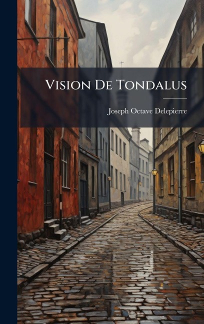 Vision De Tondalus - Joseph Octave Delepierre