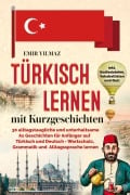 Cover-Bild zum Titel 'Türkisch lernen mit Kurzgeschichten' von 'Emir Yilmaz'
