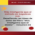 Más inteligente que el método de Napoleón Hill: Desafiando las ideas de éxito del libro "Más inteligente que el diablo" - Volumen 04 - Max Editorial