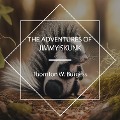 Cover-Bild zum Titel 'The Adventures of Jimmy Skunk' von 'Thornton W. Burgess'