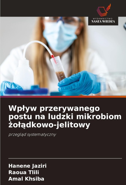 Wp¿yw przerywanego postu na ludzki mikrobiom ¿o¿¿dkowo-jelitowy - Hanène Jaziri, Raoua Tlili, Amal Khsiba
