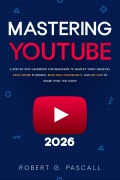 Cover-Bild zum Titel 'Mastering YouTube' von 'Robert G. Pascall'