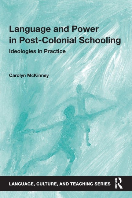 Language and Power in Post-Colonial Schooling - Carolyn Mckinney