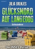 Glücksmord auf Langeoog. Ostfrieslandkrimi - Julia Brunjes