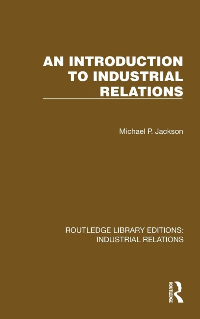 An Introduction to Industrial Relations - Michael P. Jackson