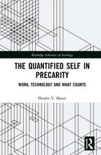 The Quantified Self in Precarity - Phoebe V. Moore