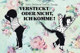 Cover-Bild zum Titel 'Versteckt oder nicht, ich komme!' von 'Camille Jourdy, Lolita Séchan'