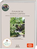 Zuhause im Skandi-Garten. Inspiration, Dekoideen und Rezepte von Januar bis Dezember - Beate Balz, Sebastian Streich, Andrea Schliep