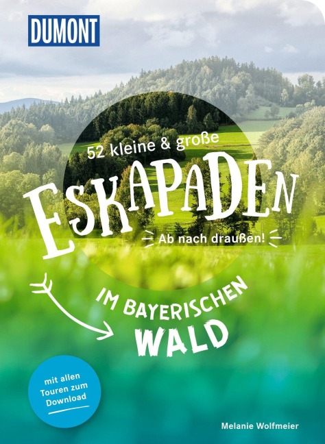 52 kleine & große Eskapaden im Bayerischen Wald - Melanie Wolfmeier