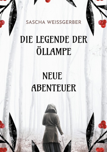 Die Legende der Öllampe Neue Abenteuer - Sascha Weissgerber