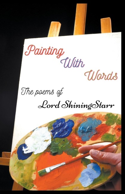 Painting with Words - Lord Shiningstarr
