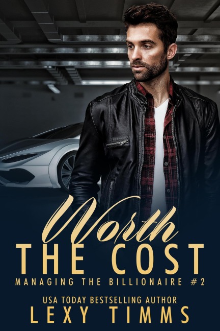 Worth the Cost (Managing the Billionaire, #2) - Lexy Timms