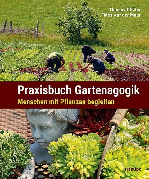 Praxisbuch Gartenagogik - Thomas Pfister, Fides Auf der Maur