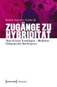 Cover-Bild zum Titel 'Zugänge zu Hybridität' von 'Nushin Hosseini-Eckhardt'