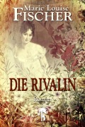 Cover-Bild zum Titel 'Die Rivalin' von 'Marie Louise Fischer'