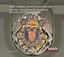 Musica Ferdinandea-Ein Fest für Kaiser Ferdinand - Bäuml/Wessel/Kleinlein/Capella de la Torre