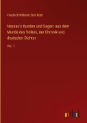 Cover-Bild zum Titel 'Nassau's Kunden und Sagen: aus dem Munde des Volkes, der Chronik und deutscher Dichter' von 'Friedrich Wilhelm Emil Roth'