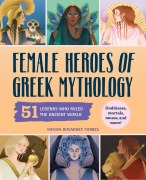 Cover-Bild zum Titel 'Female Heroes of Greek Mythology' von 'Megan Duvarney Forbes'