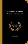 Alte Häuser in Laibach - Peter Radics