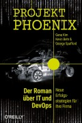 Cover-Bild zum Titel 'Projekt Phoenix' von 'Gene Kim, Kevin Behr, George Spafford'