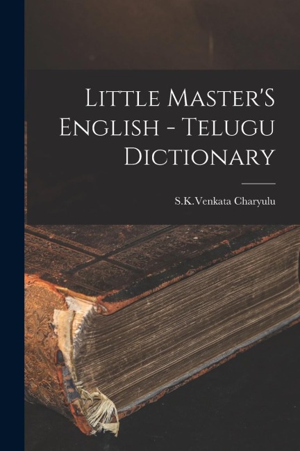Little Master'S English - Telugu Dictionary - Skvenkata Charyulu