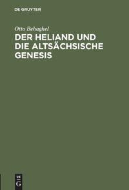 Der Heliand und die altsächsische Genesis - Otto Behaghel
