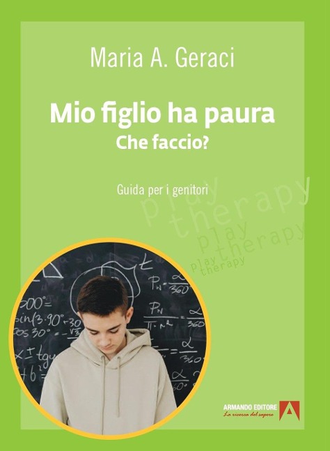 Mio figlio ha paura. Che faccio? Guida pratica per i genitori - Maria Angela Geraci