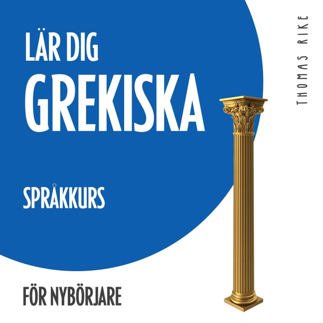 Lär dig grekiska (språkkurs för nybörjare) - Thomas Rike