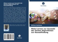 Meta-Lernen zur Auswahl der besten Algorithmen zur Kausalfindung - William Senfuma