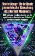Cover-Bild zum Titel 'Flache Berge: Die brillante geometrische Täuschung des Normal Mappings' von 'Herwig Weihmann'
