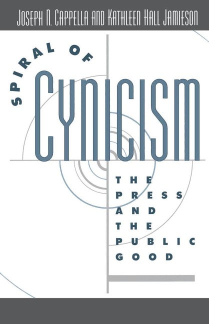 Spiral of Cynicism - Joseph N. Cappella, Kathleen Hall Jamieson