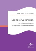 Cover-Bild zum Titel 'Leonora Carrington. Die Korrespondenz von Biographie und Selbstdarstellung' von 'Eva Starck-Ottkowitz'