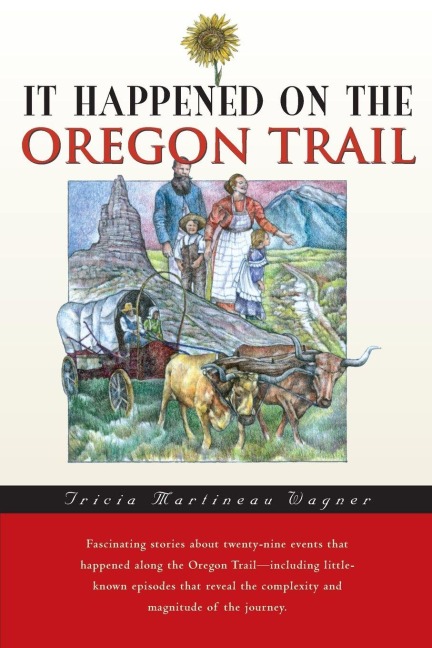 It Happened on the Oregon Trail - Tricia Martineau Wagner