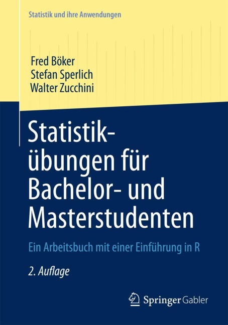 Statistikübungen für Bachelor- und Masterstudenten - Fred Böker, Walter Zucchini, Stefan Sperlich