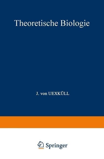 Theoretische Biologie - Jakob Johann von Uexküll