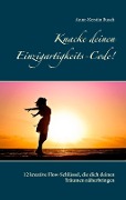 Cover-Bild zum Titel 'Knacke deinen Einzigartigkeits-Code!' von 'Anne-Kerstin Busch'